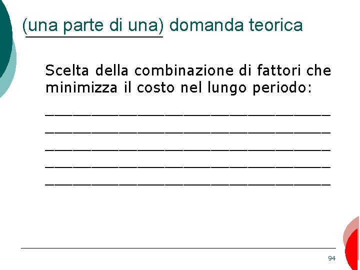 (una parte di una) domanda teorica Scelta della combinazione di fattori che minimizza il