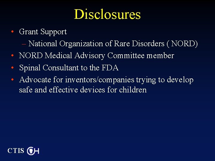 Disclosures • Grant Support – National Organization of Rare Disorders ( NORD) • NORD