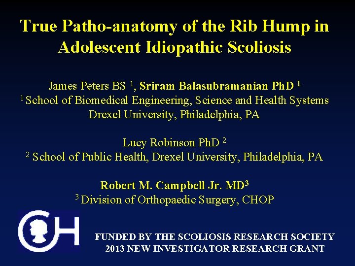 True Patho-anatomy of the Rib Hump in Adolescent Idiopathic Scoliosis James Peters BS 1,