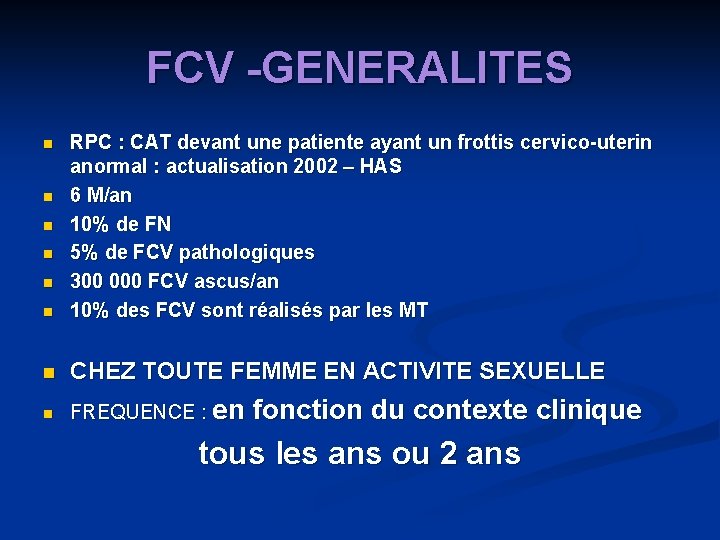 FCV -GENERALITES n RPC : CAT devant une patiente ayant un frottis cervico-uterin anormal