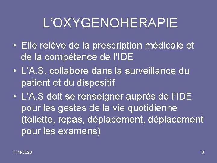 L’OXYGENOHERAPIE • Elle relève de la prescription médicale et de la compétence de l’IDE