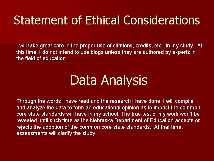 Statement of Ethical Considerations I will take great care in the proper use of