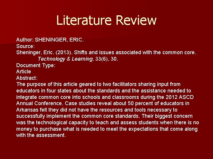 Literature Review Author: SHENINGER, ERIC. Source: Sheninger, Eric. (2013). Shifts and issues associated with