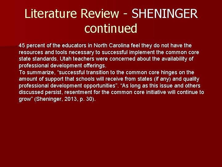 Literature Review - SHENINGER continued 45 percent of the educators in North Carolina feel