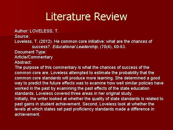 Literature Review Author: LOVELESS, T. Source: Loveless, T. (2012). He common core initiative: what