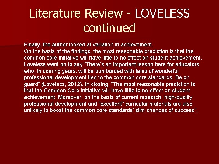 Literature Review - LOVELESS continued Finally, the author looked at variation in achievement. On