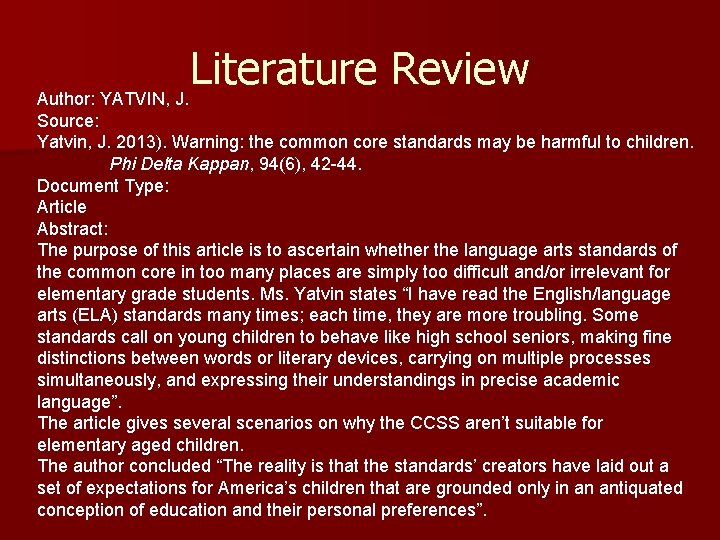 Literature Review Author: YATVIN, J. Source: Yatvin, J. 2013). Warning: the common core standards
