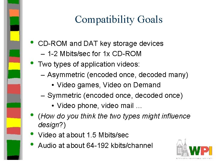 Compatibility Goals • • • CD-ROM and DAT key storage devices – 1 -2