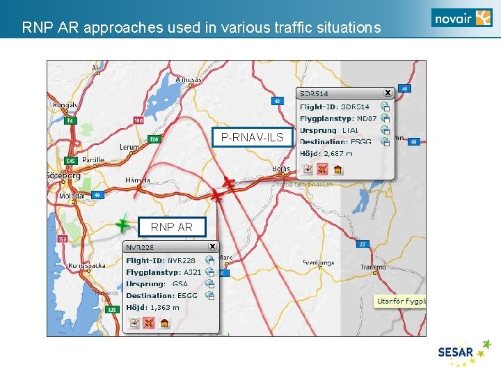 RNP AR approaches used in various traffic situations P-RNAV-ILS RNP AR 
