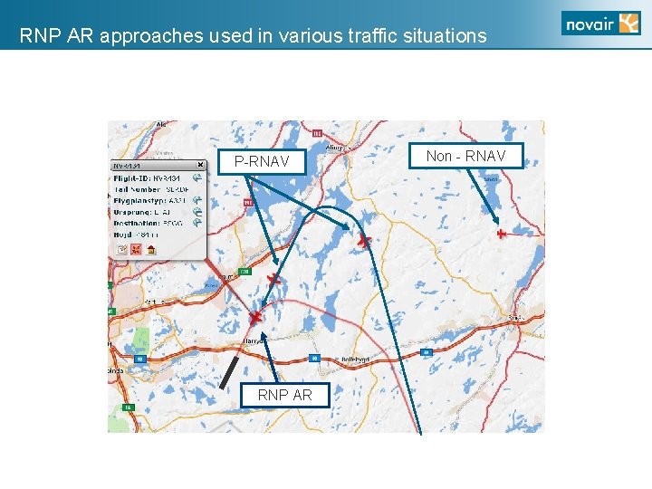 RNP AR approaches used in various traffic situations P-RNAV RNP AR Non - RNAV