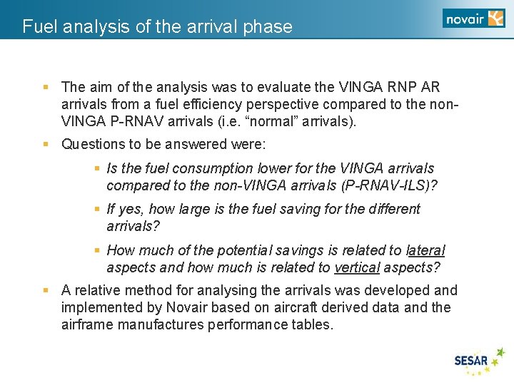 Fuel analysis of the arrival phase § The aim of the analysis was to