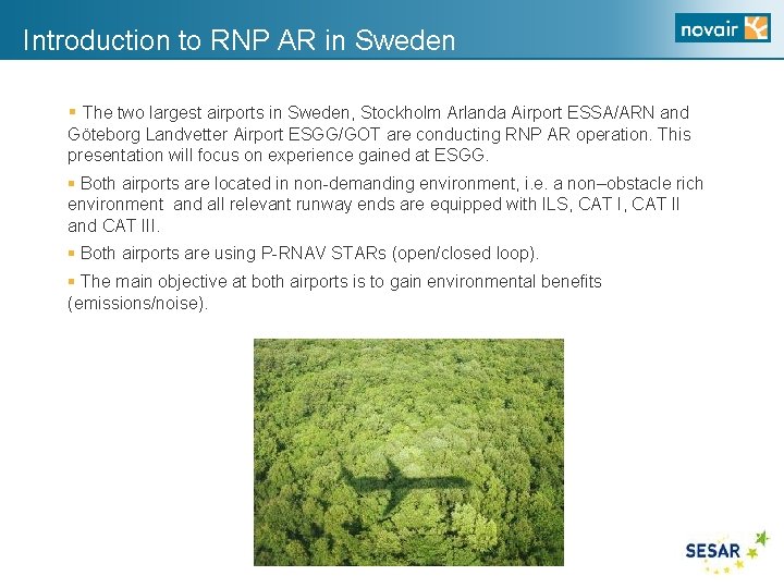 Introduction to RNP AR in Sweden § The two largest airports in Sweden, Stockholm