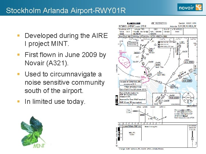 Stockholm Arlanda Airport-RWY 01 R § Developed during the AIRE I project MINT. §