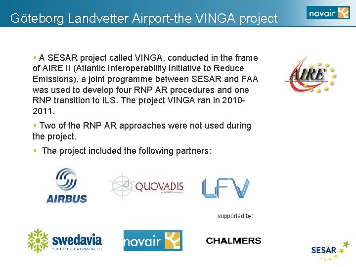 Göteborg Landvetter Airport-the VINGA project § A SESAR project called VINGA, conducted in the