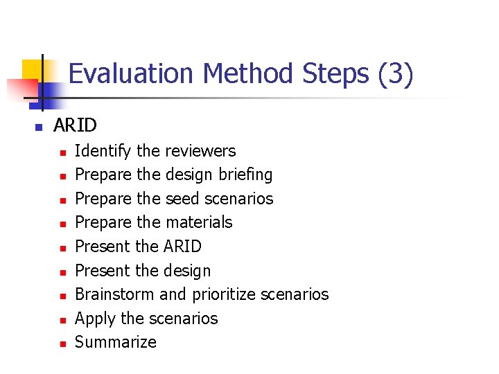 Evaluation Method Steps (3) n ARID n n n n n Identify the reviewers