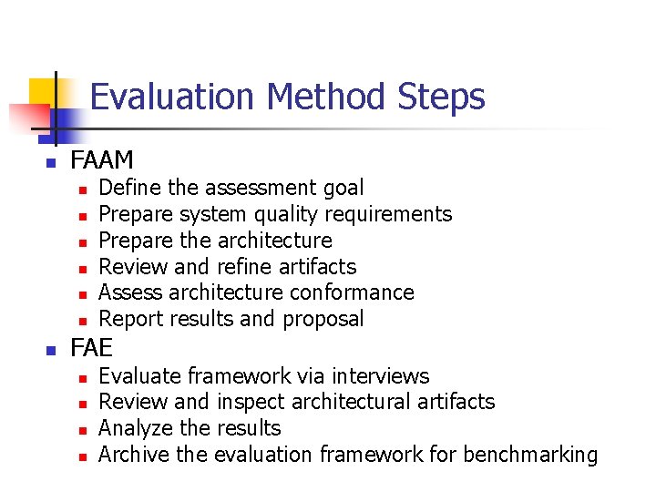 Evaluation Method Steps n FAAM n n n n Define the assessment goal Prepare