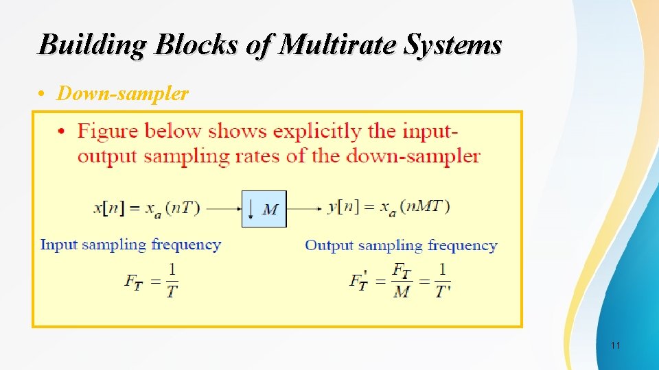 Building Blocks of Multirate Systems • Down-sampler 11 