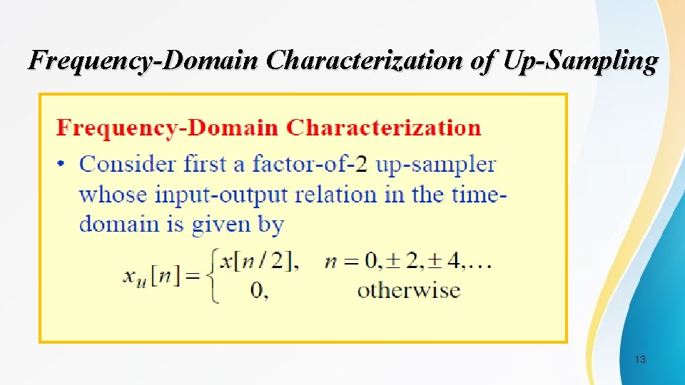 Frequency-Domain Characterization of Up-Sampling 13 