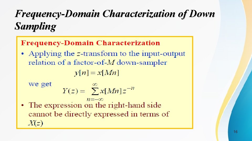 Frequency-Domain Characterization of Down Sampling 16 