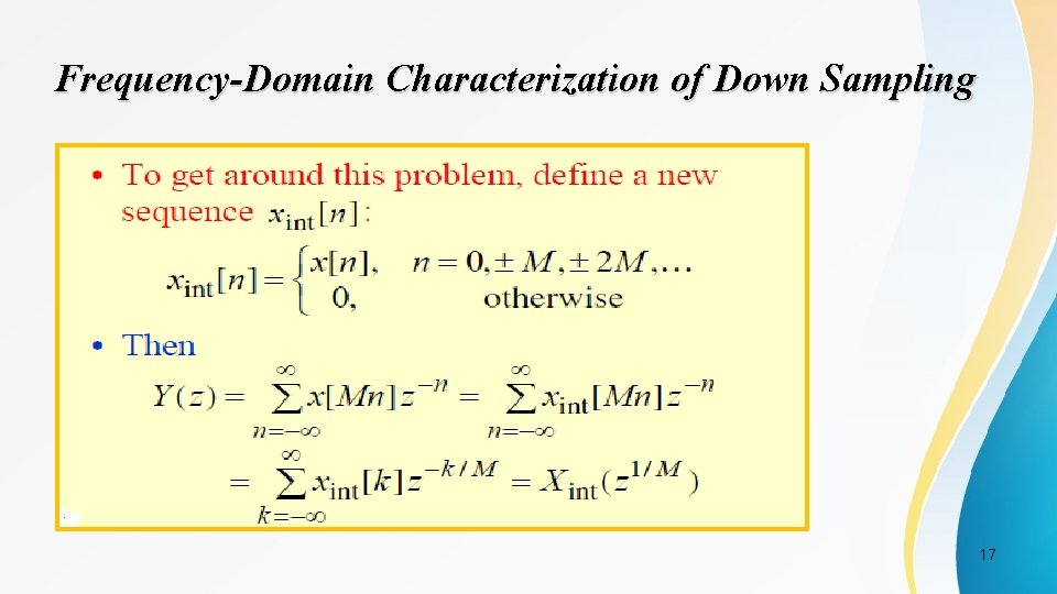 Frequency-Domain Characterization of Down Sampling 17 