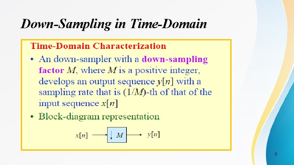 Down-Sampling in Time-Domain 8 