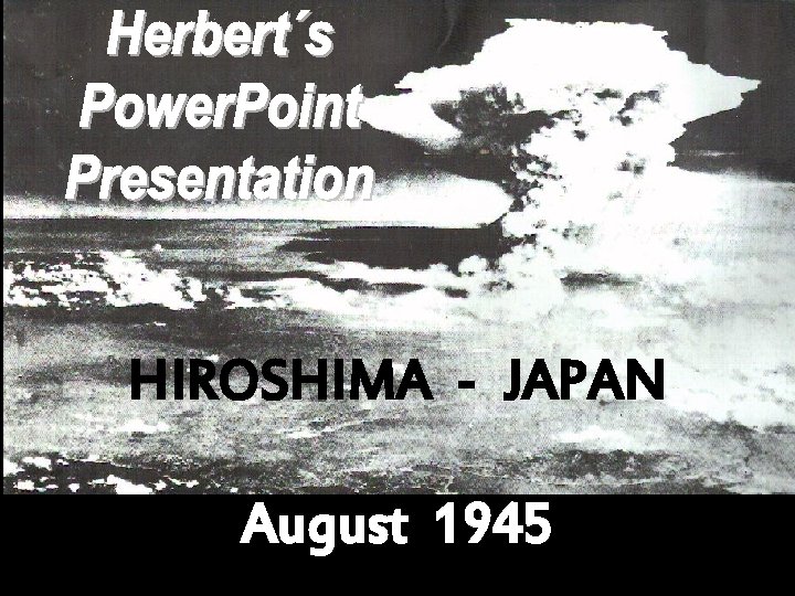 HIROSHIMA - JAPAN August 1945 