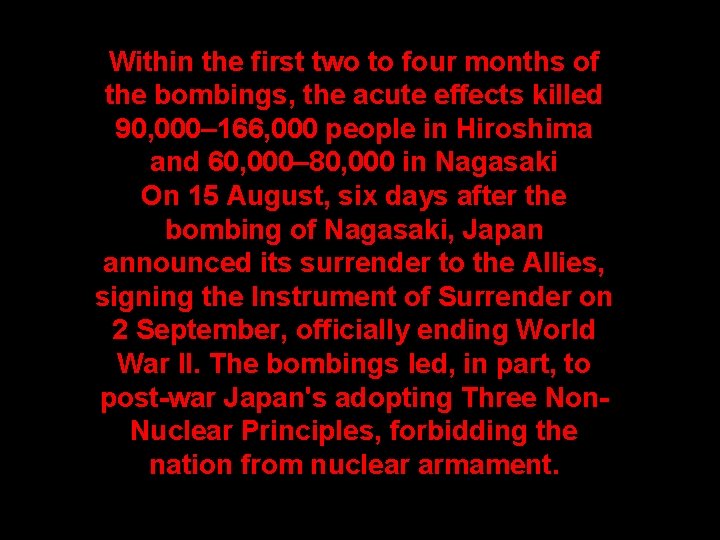 Within the first two to four months of the bombings, the acute effects killed