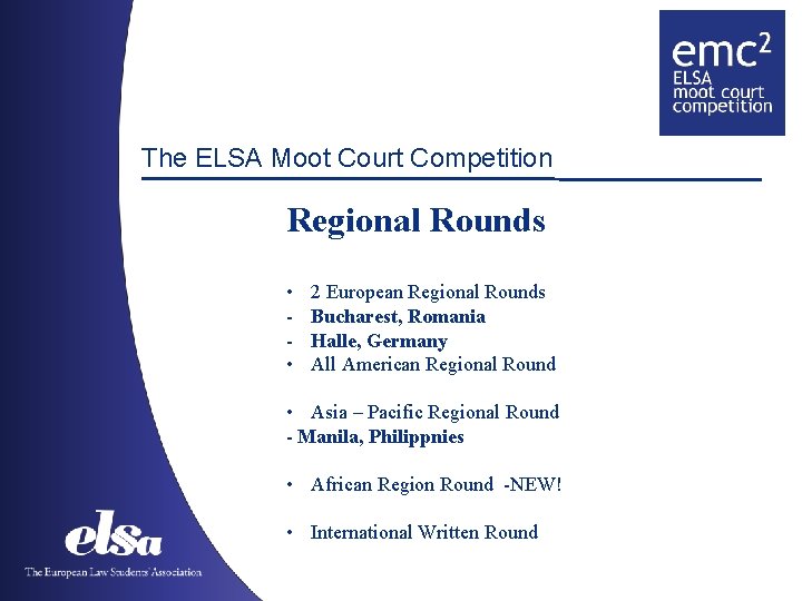 The ELSA Moot Court Competition Regional Rounds • • 2 European Regional Rounds Bucharest,