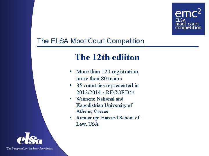 The ELSA Moot Court Competition The 12 th ediiton • More than 120 registration,