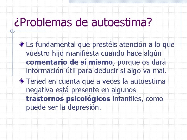 ¿Problemas de autoestima? Es fundamental que prestéis atención a lo que vuestro hijo manifiesta