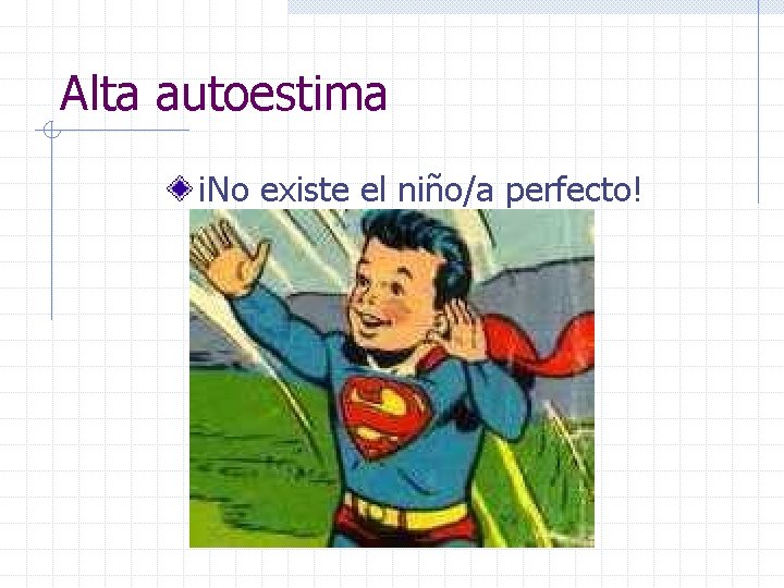 Alta autoestima ¡No existe el niño/a perfecto! 