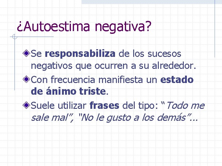 ¿Autoestima negativa? Se responsabiliza de los sucesos negativos que ocurren a su alrededor. Con