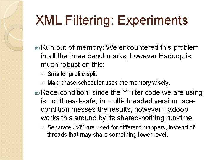 XML Filtering: Experiments Run-out-of-memory: We encountered this problem in all the three benchmarks, however