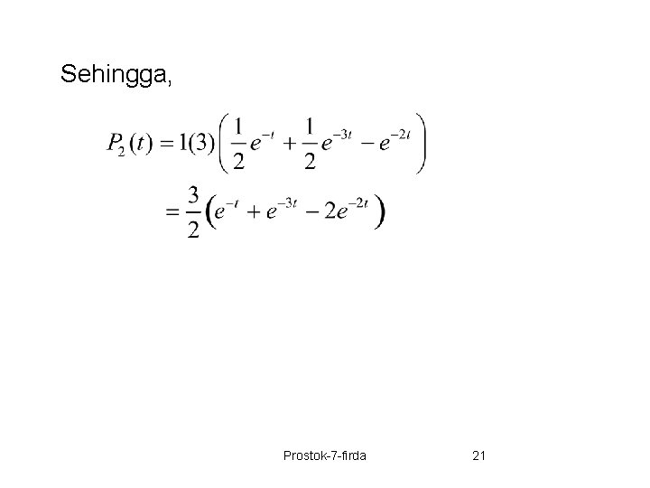 Sehingga, Prostok-7 -firda 21 