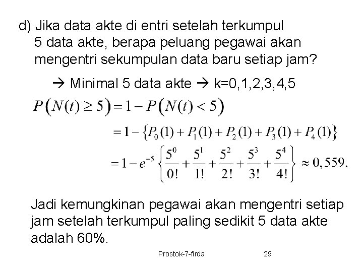 d) Jika data akte di entri setelah terkumpul 5 data akte, berapa peluang pegawai