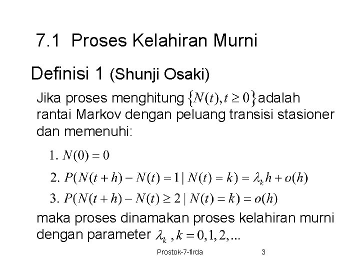 7. 1 Proses Kelahiran Murni Definisi 1 (Shunji Osaki) Jika proses menghitung adalah rantai