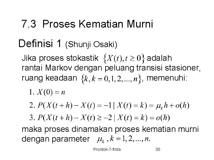 7. 3 Proses Kematian Murni Definisi 1 (Shunji Osaki) Jika proses stokastik adalah rantai