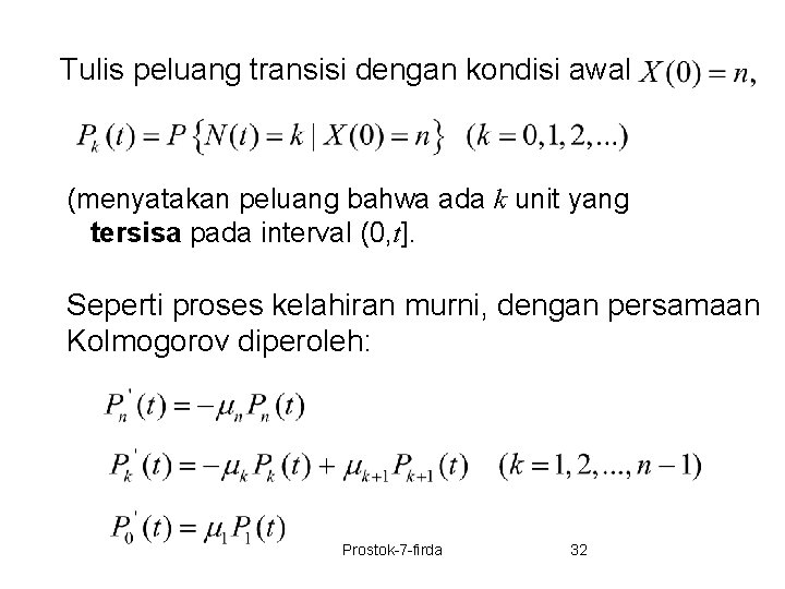 Tulis peluang transisi dengan kondisi awal (menyatakan peluang bahwa ada k unit yang tersisa