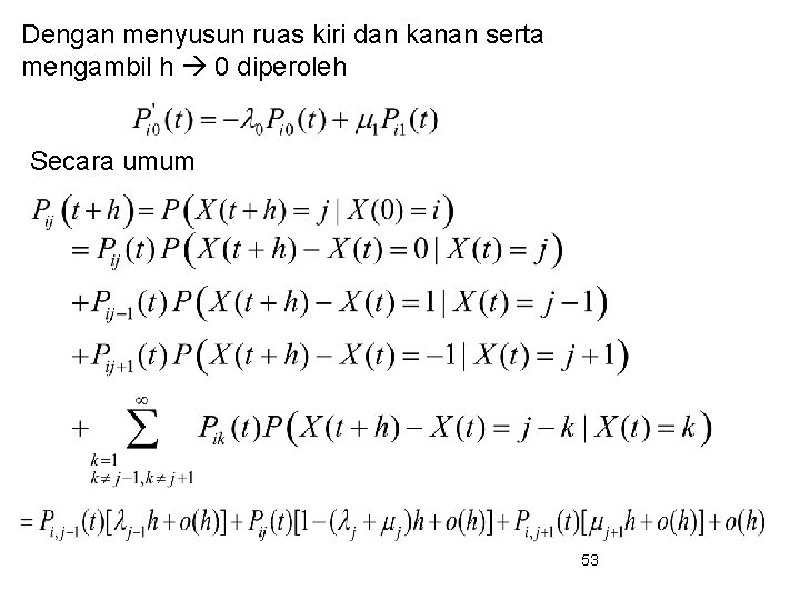 Dengan menyusun ruas kiri dan kanan serta mengambil h 0 diperoleh Secara umum 53