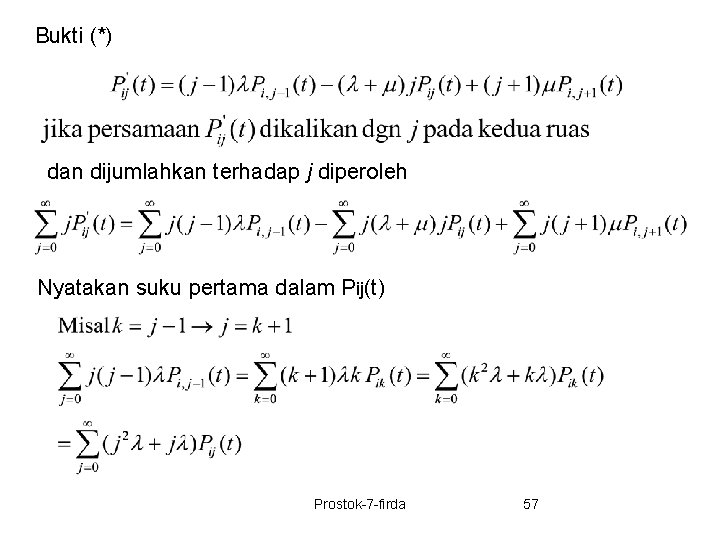 Bukti (*) dan dijumlahkan terhadap j diperoleh Nyatakan suku pertama dalam Pij(t) Prostok-7 -firda