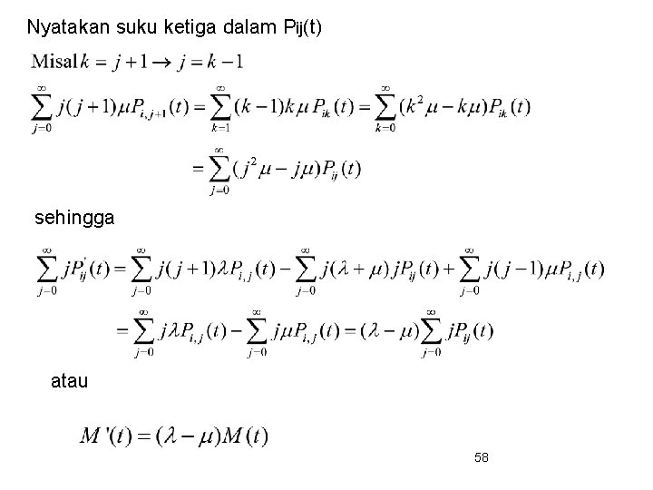 Nyatakan suku ketiga dalam Pij(t) sehingga atau 58 