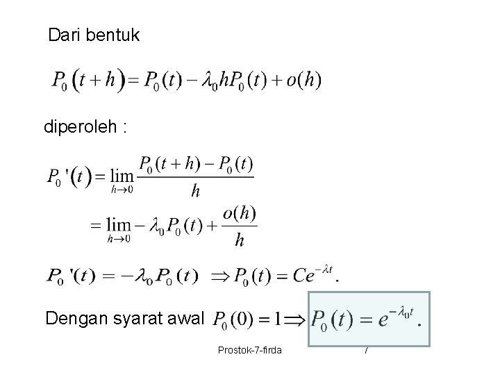 Dari bentuk diperoleh : Dengan syarat awal Prostok-7 -firda 7 