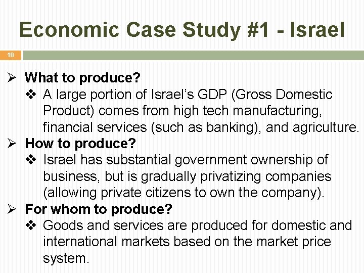 Economic Case Study #1 - Israel 10 Ø What to produce? v A large Economic Case Study #1 - Israel 10 Ø What to produce? v A large
