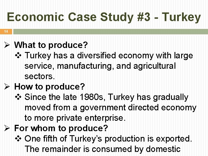 Economic Case Study #3 - Turkey 14 Ø What to produce? v Turkey has Economic Case Study #3 - Turkey 14 Ø What to produce? v Turkey has