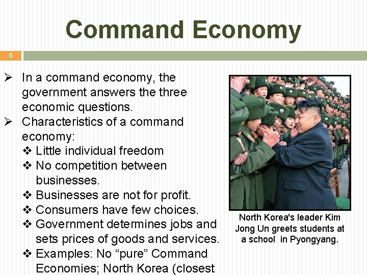 Command Economy 5 Ø In a command economy, the government answers the three economic Command Economy 5 Ø In a command economy, the government answers the three economic