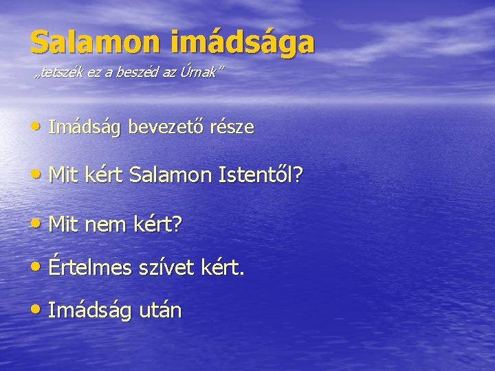 Salamon imádsága „tetszék ez a beszéd az Úrnak” • Imádság bevezető része • Mit