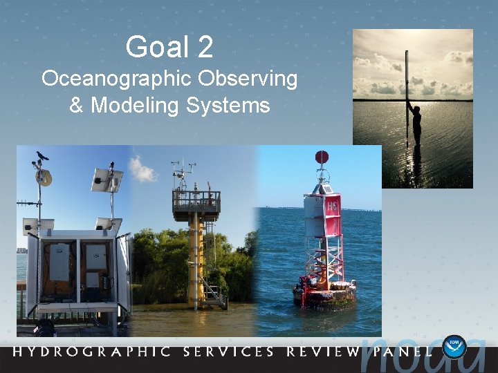Goal 2 Oceanographic Observing & Modeling Systems 