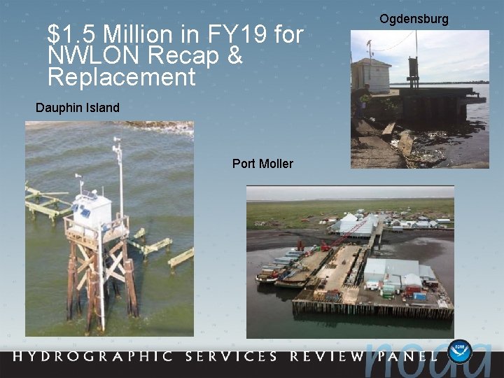 $1. 5 Million in FY 19 for NWLON Recap & Replacement Dauphin Island Port
