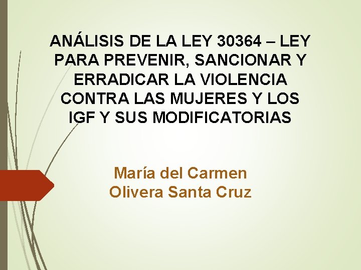 ANÁLISIS DE LA LEY 30364 – LEY PARA PREVENIR, SANCIONAR Y ERRADICAR LA VIOLENCIA