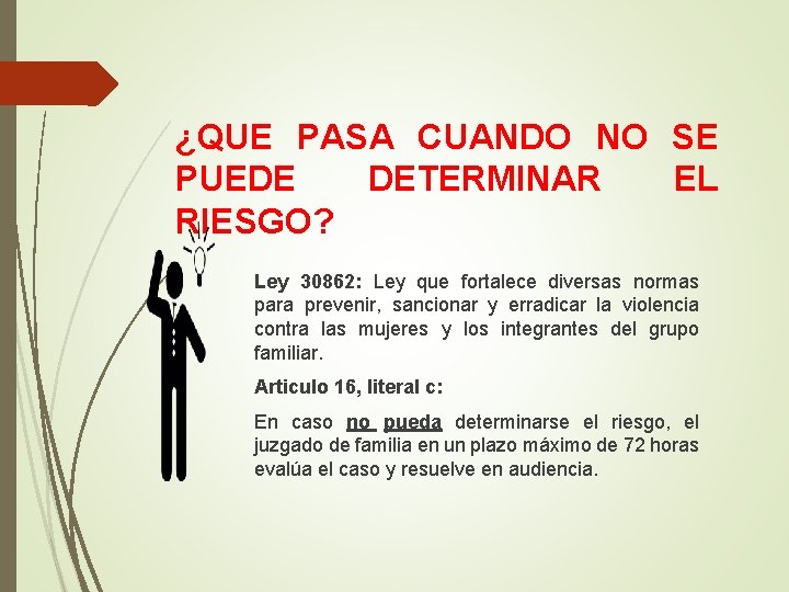 ¿QUE PASA CUANDO NO SE PUEDE DETERMINAR EL RIESGO? Ley 30862: Ley que fortalece ¿QUE PASA CUANDO NO SE PUEDE DETERMINAR EL RIESGO? Ley 30862: Ley que fortalece